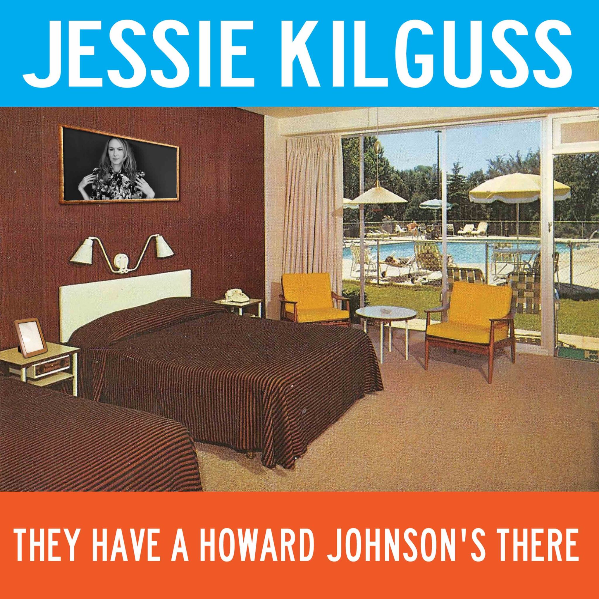 Jessie Kilguss They Have A Howard Johnson's There